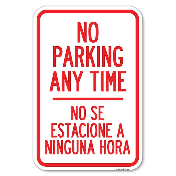 No Se Estacione a Ninguna Hora Heavy-Gauge Aluminum Sign, 12" H, A-1218-23590
